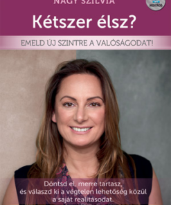 Kétszer élsz? - Emeld új szintre a valóságodat!