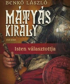 Mátyás király I. - Isten választottja