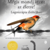 Mégis mondj igent az életre!