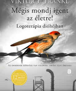 Mégis mondj igent az életre!