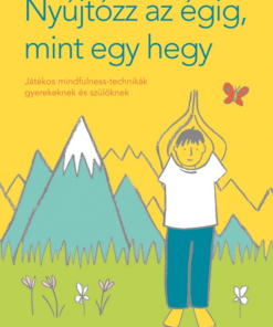 Nyújtózz az égig, mint egy hegy