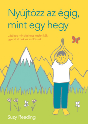 Nyújtózz az égig, mint egy hegy
