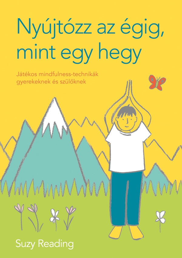 Nyújtózz az égig, mint egy hegy