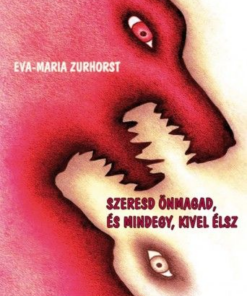 Szeresd önmagad, és mindegy, kivel élsz