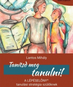 Tanítsd meg tanulni!