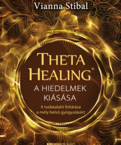 ThetaHealing - A hiedelmek kiásása