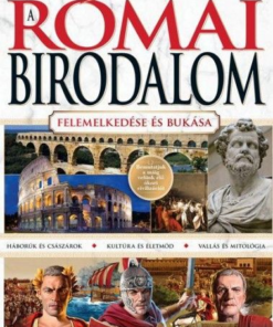 A Római Birodalom - felemelkedése és bukása
