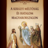A királyi méltóság és hatalom Magyarországon