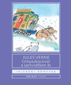 Alternative view of Cirkuszkocsival a sarkvidéken át