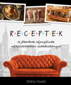 Alternative view of RECEPTEK – A Jóbarátok rajongóinak nélkülözhetetlen szakácskönyve