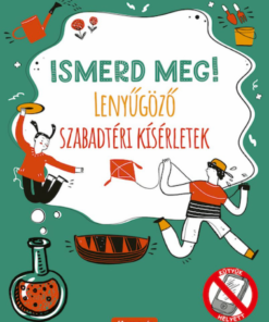 Alternative view of Ismerd meg! Lenyűgöző szabadtéri kísérletek
