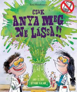 Alternative view of Csak anya meg ne lássa!