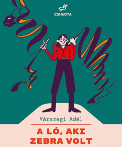 Alternative view of A ló, aki zebra volt