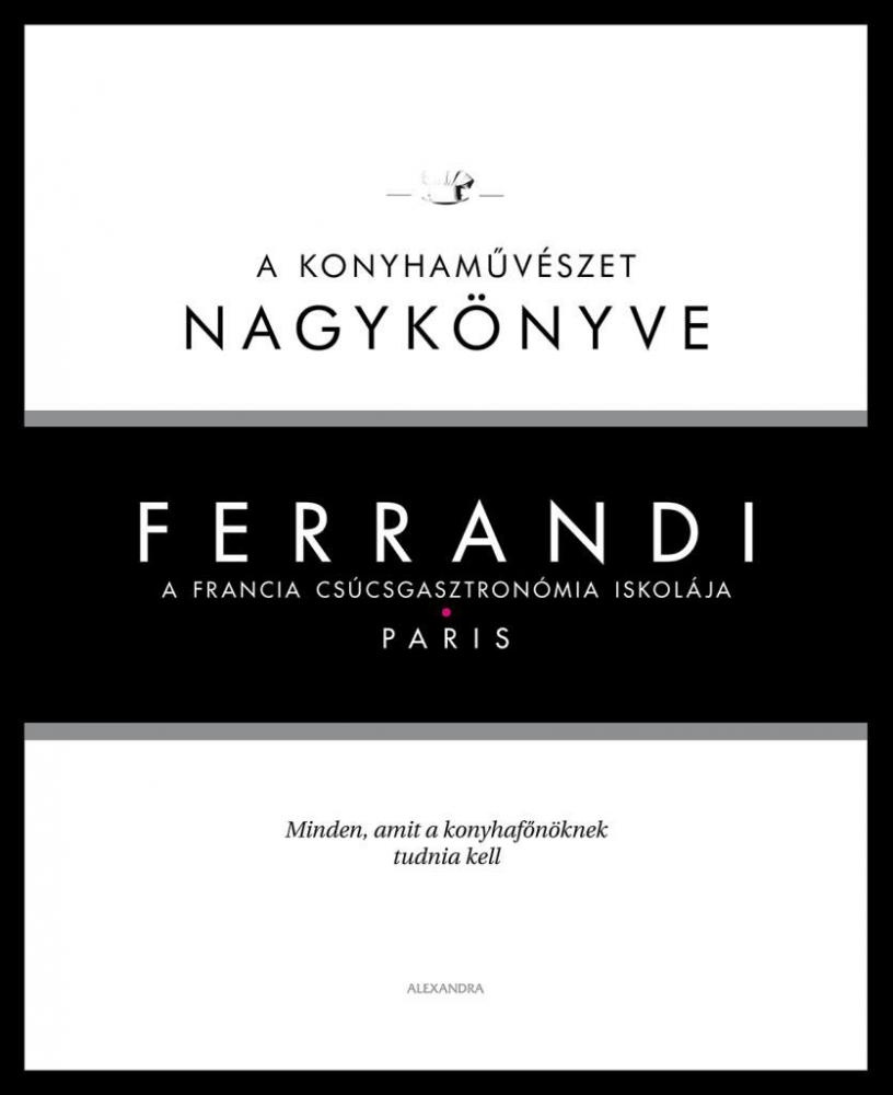 Ferrandi: A konyhaművészet nagykönyve - A francia csúcsgasztronómia iskolája - Image 2