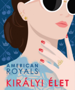 Alternative view of American Royals - Királyi élet