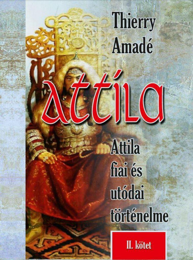 Attila Attila fiai és utódai történelme - II.kötet - Image 2