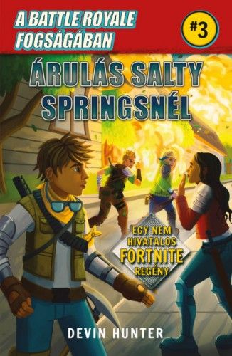 A Battle Royale fogságában 3. - Árulás Salty Springsnél - Egy nem hivatalos Fortnite regény - Image 2