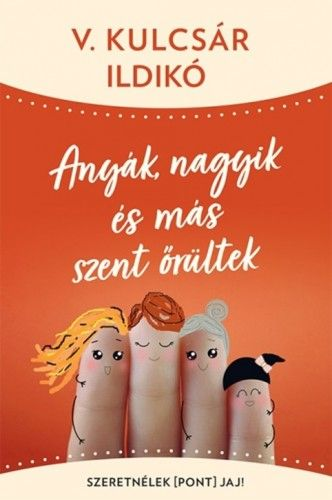 Anyák, nagyik és más szent őrültek - Image 2