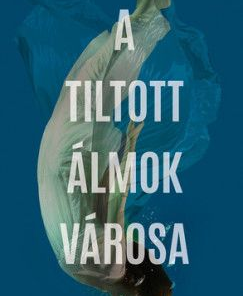 Alternative view of A tiltott álmok városa