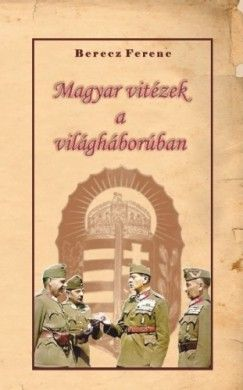 Magyar vitézek a világháborúban - Image 2