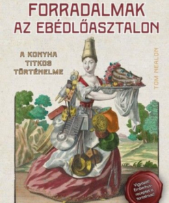 Forradalmak az ebédlőasztalon - A konyha titkos történelme - Image 2