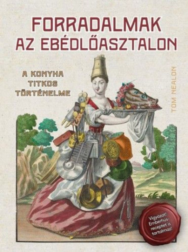 Forradalmak az ebédlőasztalon - A konyha titkos történelme - Image 2