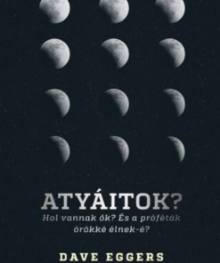 Alternative view of Atyáitok? Hol vannak ők? - És a próféták örökké élnek-é?