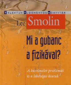Alternative view of Mi a gubanc a fizikával? - A húrelmélet problémái és a lehetséges kiutak
