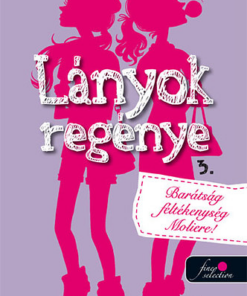 Lányok regénye 3. - Barátság, féltékenység, Moliére! - Image 2