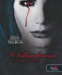 Alternative view of A halhatatlanság szabályai - Éden-trilógia 1.