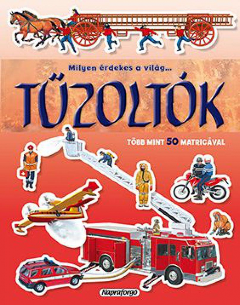 Milyen érdekes a világ... Tűzoltók - Több mint 50 matricával - Image 2