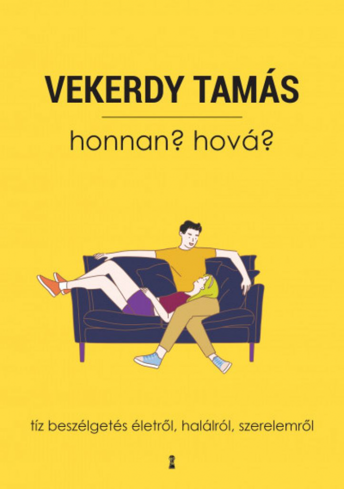 Honnan? Hová? - Tíz beszélgetés életről, halálról, szerelemről - Image 2