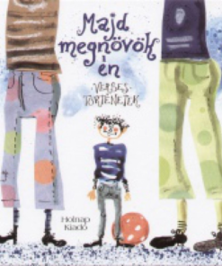 Alternative view of Majd megnövök én - Verses történetek