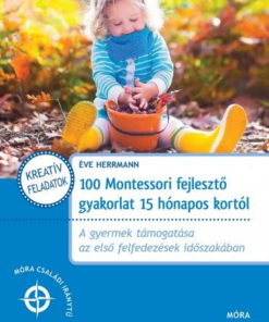 Alternative view of 100 Montessori fejlesztő gyakorlat 15 hónapos kortól