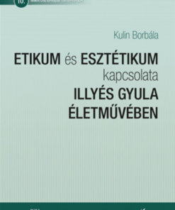 Alternative view of Etikum és esztétikum kapcsolata Illyés Gyula életművében