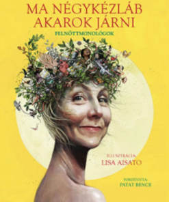 Ma négykézláb akarok járni - Felnőttmonológok - Image 2