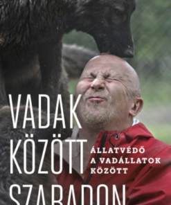 Alternative view of Vadak között szabadon - Állatvédő a vadállatok között