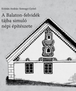 A Balaton-felvidék tájba simuló népi építészete - Image 2