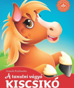 Alternative view of A tanulni vágyó kiscsikó – Kedvenc állatmeséim