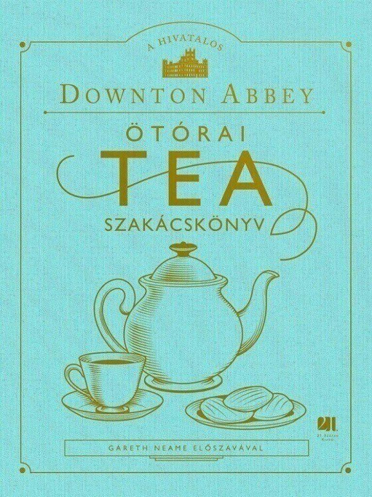 A hivatalos Downton Abbey Ötórai Tea Szakácskönyv - Image 2