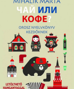 Alternative view of Csáj ili kofe - Orosz nyelvkönyv kezdőknek - Letölthető hanganyaggal