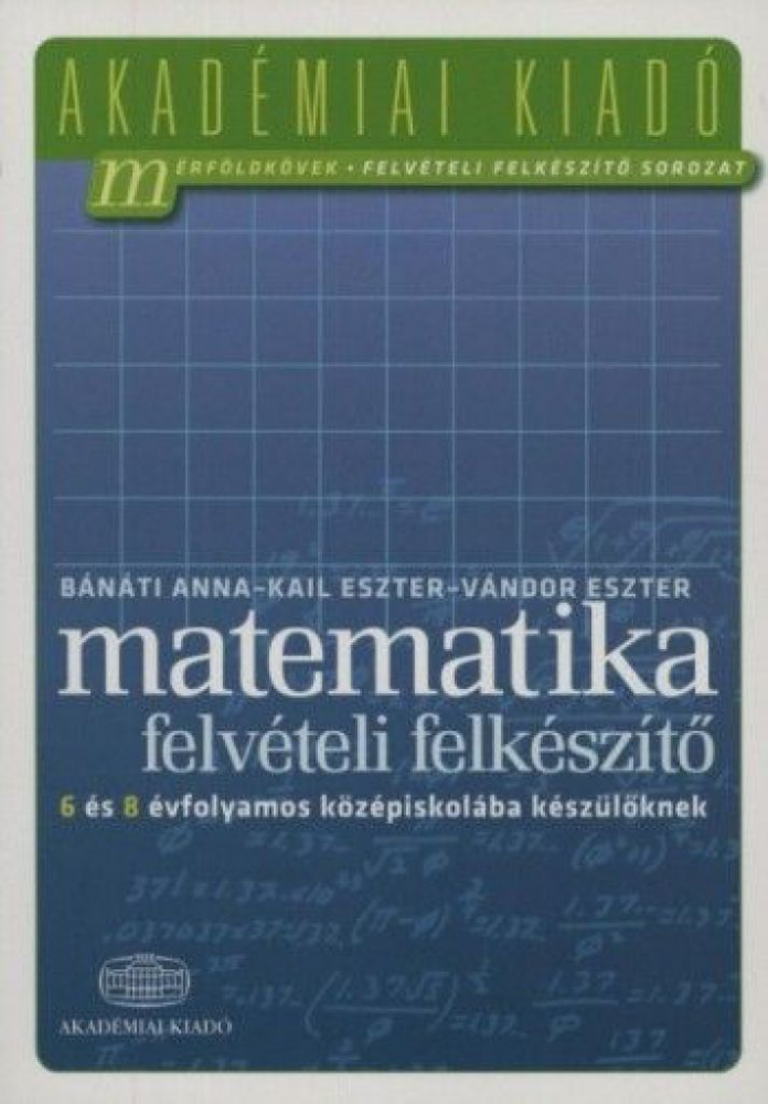 Matematika felvételi felkészítő 6 és 8 évfolyamos középiskolába készülőknek - Image 2