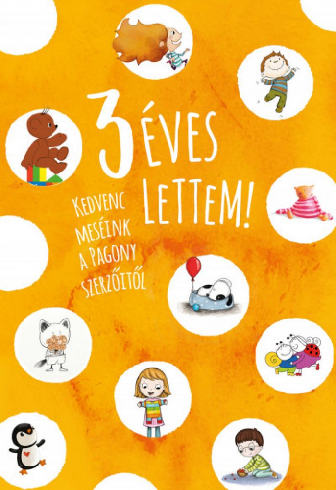 3 éves lettem! - Kedvenc meséink a Pagony szerzőitől - Image 2