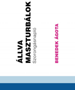 Állva maszturbálok - Szorongásnapló