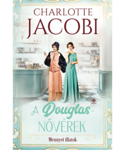 A Douglas-nővérek 2. - Az illatok édenkertje
