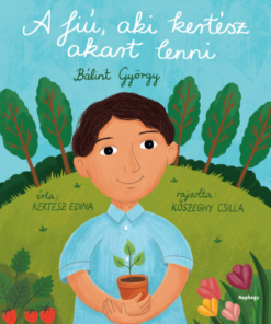 A fiú, aki kertész akart lenni
