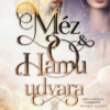 Méz és hamu udvara