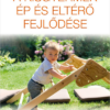 A kisgyermek ép és eltérő fejlődése