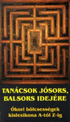 Tanácsok jósors, balsors idejére