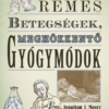 Rémes betegségek, meghökkentő gyógymódok